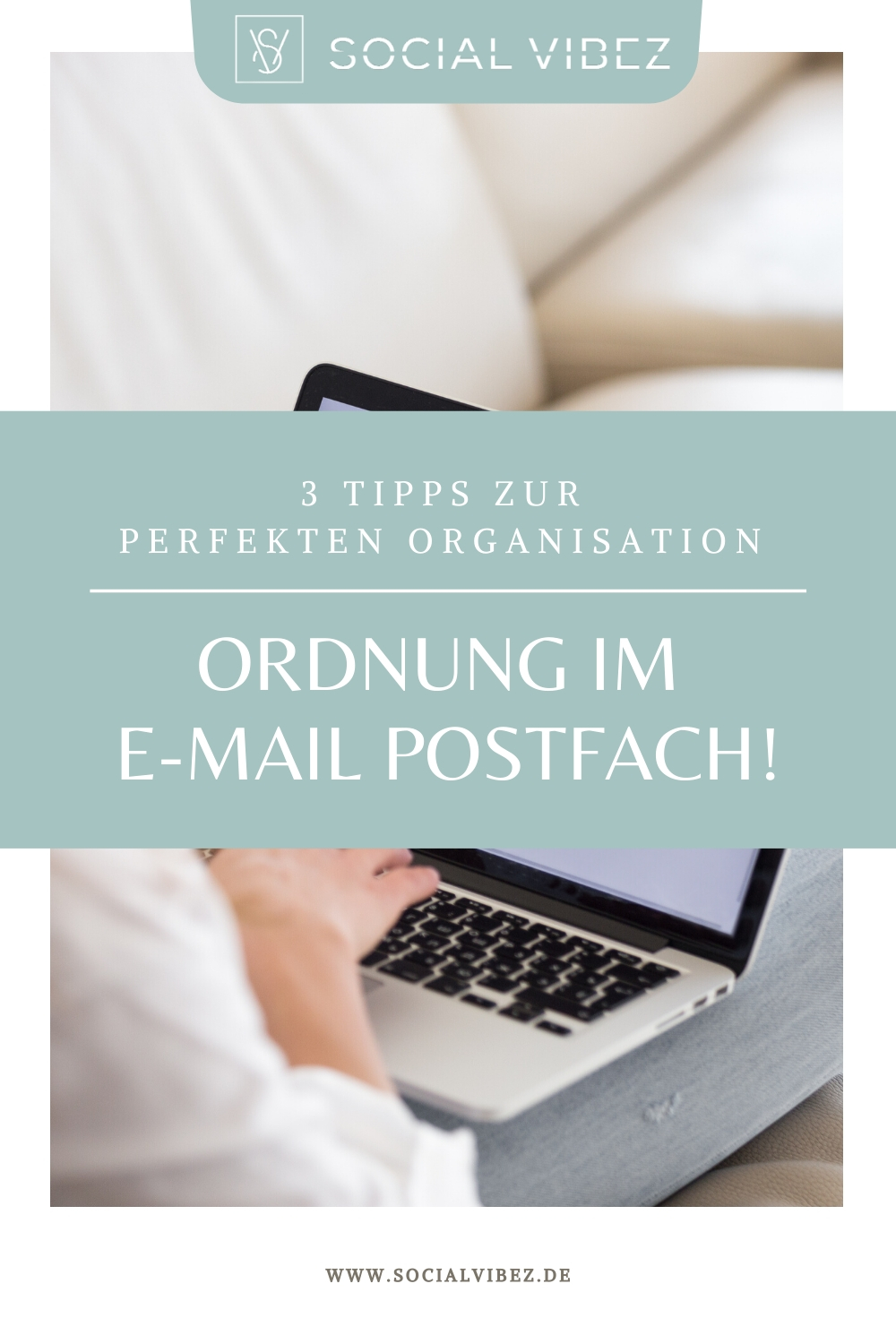 Ordnung im Email Postfach 3 Tipps zur perfekten Organisation Social Vibez